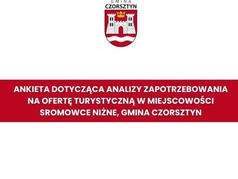 ANKIETA dotycząca analizy zapotrzebowania na ofertę turystyczną w miejscowości Sromowce Niżne, Gmina Czorsztyn