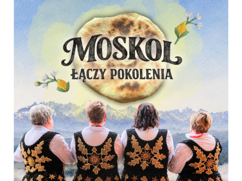 MOSKOL ŁĄCZY POKOLENIA – kuchnia podhalańsko-pienińska jako przestrzeń integracji