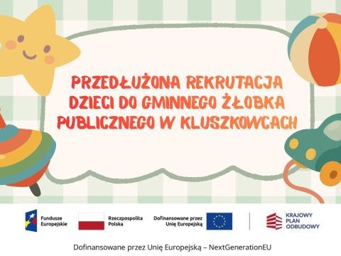 Ogłoszenie o przedłużonej rekrutacji dzieci do Gminnego Żłobka Publicznego w Kluszkowcach